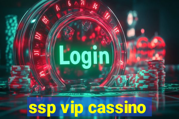 ssp vip cassino